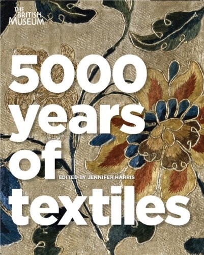 5000 years of textiles / edited by Jennifer Harris