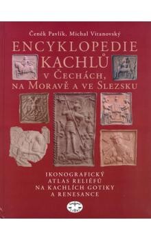 Encyklopedie kachlů v Čechách, na Moravě a ve Slezsku : ikonografický atlas reliéfů na kachlích gotiky a renesance / Čeněk Pavlík, Michal Vitanovský