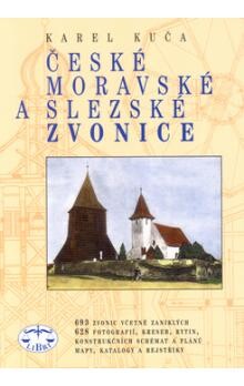 České, moravské a slezské zvonice / Karel Kuča