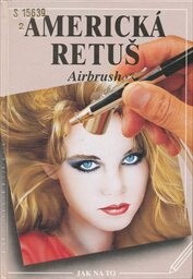 Americká retuš = Airbrush / Miquel Ferrón ; [ze španělštiny přeložila Markéta Řapková]