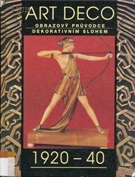 Art Deco : průvodce slohem / Arie van de Lemme ; [z angličtiny přeložil Jan Pospíšil]