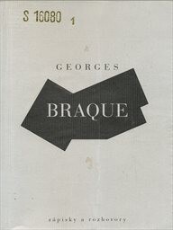 Zápisky a rozhovory / Georges Braque ; [z francouzských originálů přeložila Jitka Hamzová]