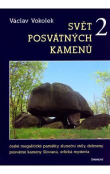 Svět posvátných kamenů. Václav Vokolek ; [fotografie Richard Čermák … et al.]