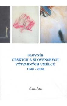 Slovník českých a slovenských výtvarných umělců 1950-2006. [Alena Malá]