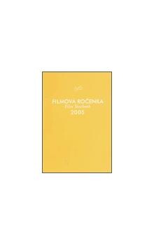 Filmová ročenka 2005 = Film yearbook 2005 / [sestavila Jana Tibitanzlová, Eva Kučerová, Eva Bainová … et al.]