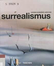 Surrealismus / Cathrin Klingsöhr-Leroyová ; Uta Grosenicková (ed.) ; [z němčiny přeložil Vladimír Čadský]