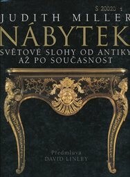 Nábytek : [světové slohy od antiky až po současnost] / Judith Miller