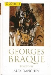 Georges Braque : životopis / Alex Danchev ; přeložila Gisela Kubrichtová