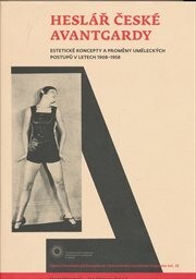 Heslář české avantgardy : estetické koncepty a proměny uměleckých postupů v letech 1908-1958 / Josef Vojvodík, Jan Wiendl (eds.)