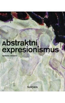 Abstraktní expresionismus / Barbara Hessová ; Uta Grosenicková (ed.) ; [z němčiny přeložila Jitka Kňourková]