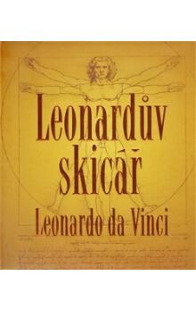 Leonardův skicář / Leonardo da Vinci ; k vydání připravila H. Anna Suh ; přeložil Richard Müller