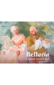 Bellaria : František Jakub Prokyš – rococo painter / [Michal Tůma – photographs ; Petr Pavelec – opening text ; Kateřina Cichrová – closing text ; editor Dana Vitásková]