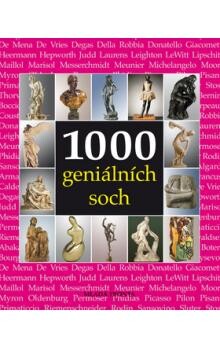 1000 geniálních soch / [Joseph Manca, Patrick Bade, Sarah Costello ; z anglického originálu … přeložily Leona Maříková a Johana Gallupová]