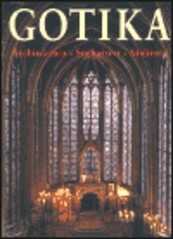 Gotika : architektura, plastika, malířství / redakce Rolf Toman ; fotografie Achim Bednorz ; [z německého originálu … přeložila Blanka Pscheidtová]