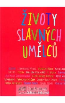 Životy slavných umělců / Charlie Ayresová ; [z anglického originálu … přeložil Petr Hejný]