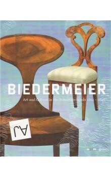 Biedermeier : art and culture in the Bohemian lands 1814-1848 / Radim Vondráček (ed.) ; [texts Helena Brožková … et al. ; English translation Anna Bryson, Rosana Murcott]