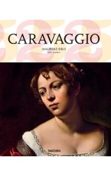 Caravaggio : 1571-1610 : génius, který předběhl svou dobu / Gilles Lambert ; uspořádal Gilles Néret ; [z angličtiny přeložila Jitka Kňourková]