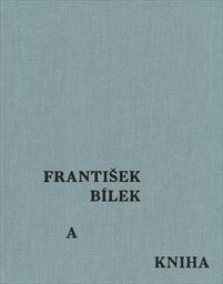 František Bílek a kniha / Pavel Myslín