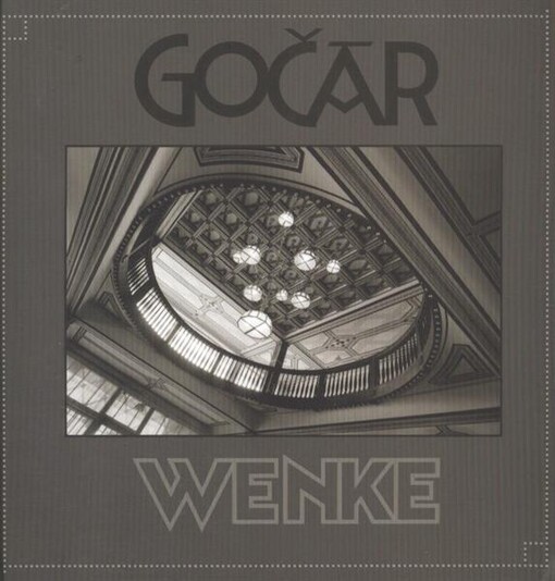 Gočár – Wenke / [Olga Mertlíková (ed.) ; Jan Slavík … et al.]