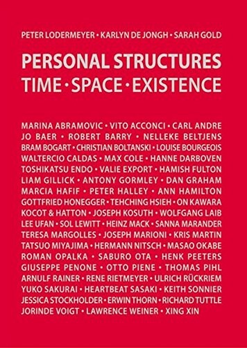 Personal structures : time, space, existence / with the personal participation of the following artists: Marina Abramovic … [et al.] ; with the personal participation of the following authors: Peter Lodermeyer … [et al.]