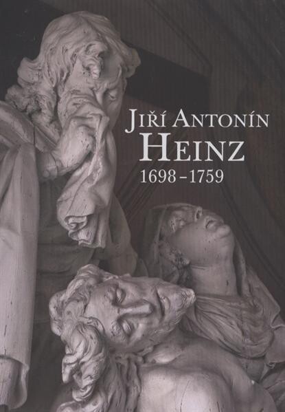 Jiří Antonín Heinz : 1698-1759 : [Muzeum umění Olomouc – Arcidiecézní muzeum Olomouc, Galerie, 29. září 2011 – 19. února 2012 / text] Helena Zápalková