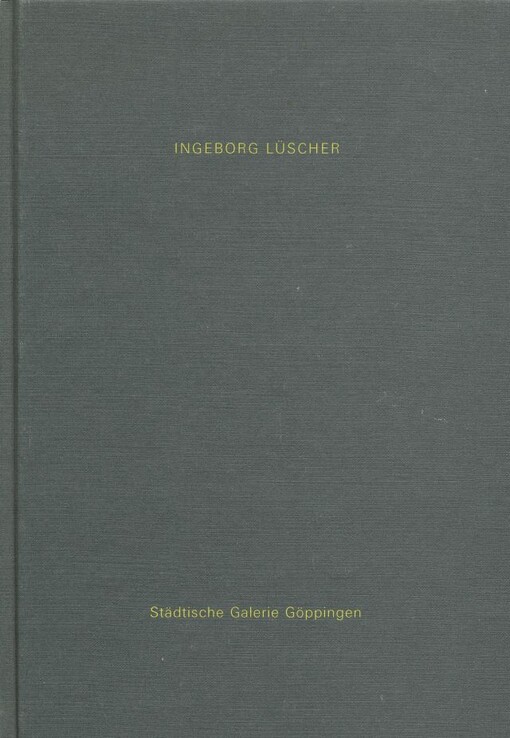 Ingeborg Lüscher / [Herausgeber Werner Meyer]