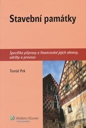 Stavební památky : specifika přípravy a&nbsp;financování jejich obnovy, údržby a&nbsp;provozu / Tomáš Pek