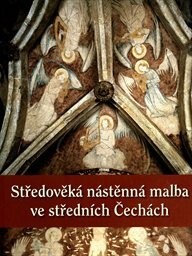 Středověká nástěnná malba ve středních Čechách / Zuzana Všetečková … [et al.]