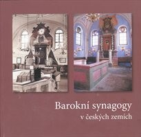 Barokní synagogy v českých zemích : [výstava Židovského muzea v Praze : 3. března – 28. srpna 2011, Galerie Roberta Guttmanna / text a příprava katalogu Arno Pařík]