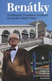 Benátky : s profesorem Františkem Dvořákem po stopách velkých mistrů / František Dvořák