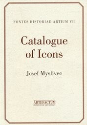 Catalogue of icons from the collection of the former N.P. Kondakov Institute in Prague / Josef Myslivec ; prepared for publication by Jana H. Hlaváčková