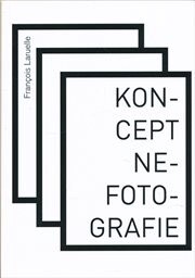 Koncept nefotografie / François Laruelle ; [z francouzského originálu … přeložil Čestmír Pelikán]