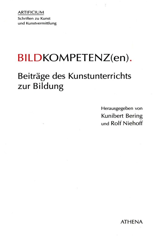Bildkompetenz(en) : Beiträge des Kunstunterrichts zur Bildung / Kunibert Bering, Rolf Niehoff (Hgg.)