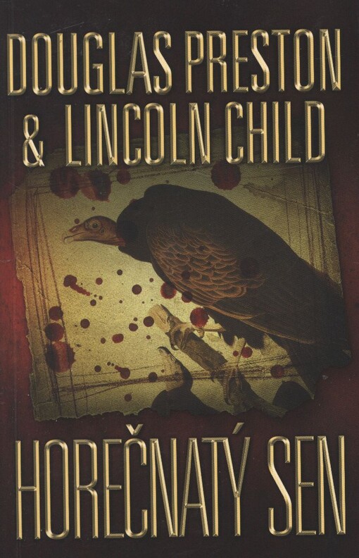 Horečnatý sen / Douglas Preston & Lincoln Child ; přeložila Věroslava Ončáková