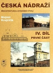 Česká nádraží : (Architektura a stavební vývoj). Mojmír Krejčiřík