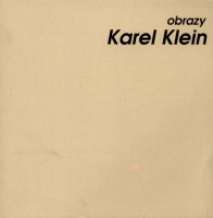 Karel Klein – obrazy ; Jiří Klein – sochy : Severočeská galerie výtvarného umění v Litoměřicích, [říjen-listopad 2002, katalog výstavy / výstavu a průvodní text připravil Jan Štíbr]