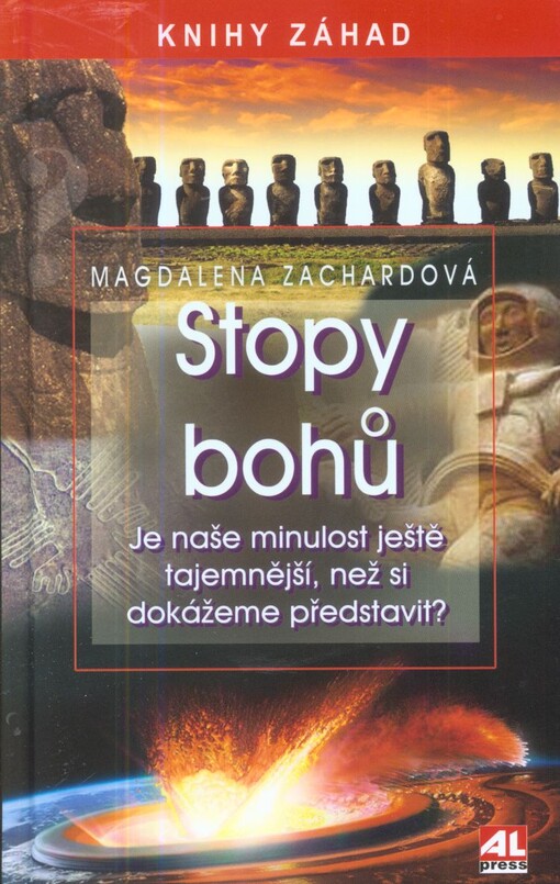 Stopy bohů.  je naše minulost ještě tajemnější, než si dokážeme představit? / Magdalena Zachardová