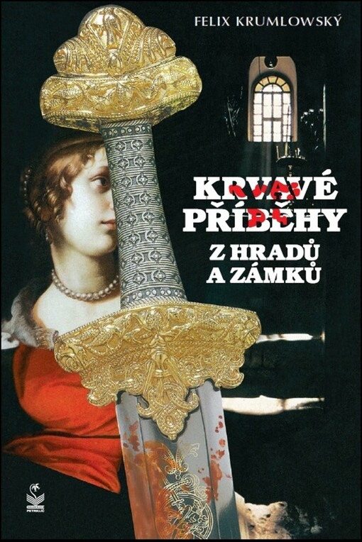 Krvavé příběhy z hradů a zámků / Felix Krumlowský