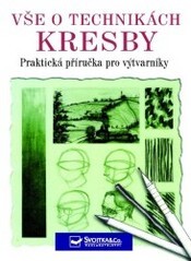 Vše o technikách kresby : [praktická příručka pro výtvarníky] / Peter Stanyer