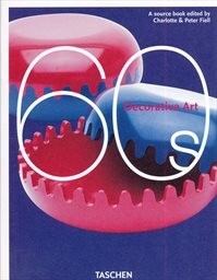 Decorative art 60s : a source book / edited by Charlotte & Peter Fiell