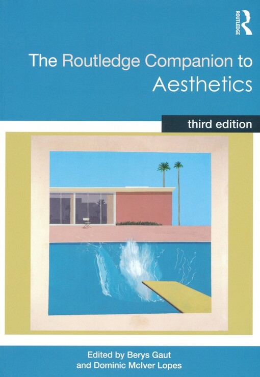 The Routledge companion to aesthetics / edited by Berys Gaut and Dominic McIver Lopes