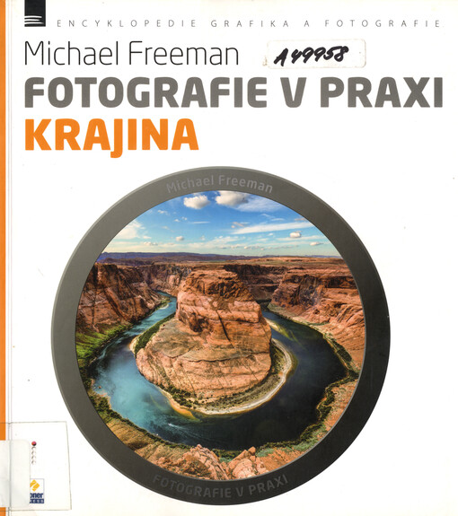 Fotografie v praxi. šéfredaktor Michael Freeman ; spolupráce Gary Eastwood ; [překlad Slavoj Písek, Růžena Písková]