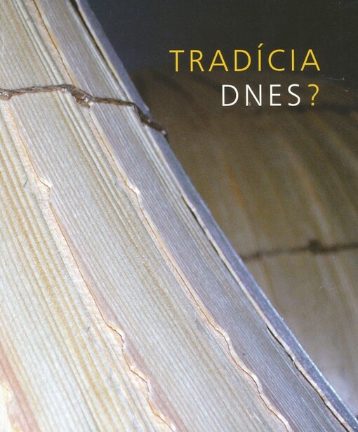 Tradícia dnes? / [zostavovateľ Martin Mešša]