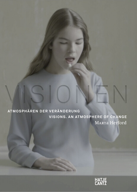 Visionen : Atmosphären der Veränderung = Visions : an atmosphere of change / Hrsg. Marta Herford ; Texte von Katrinette Bordarwé … [et al.]