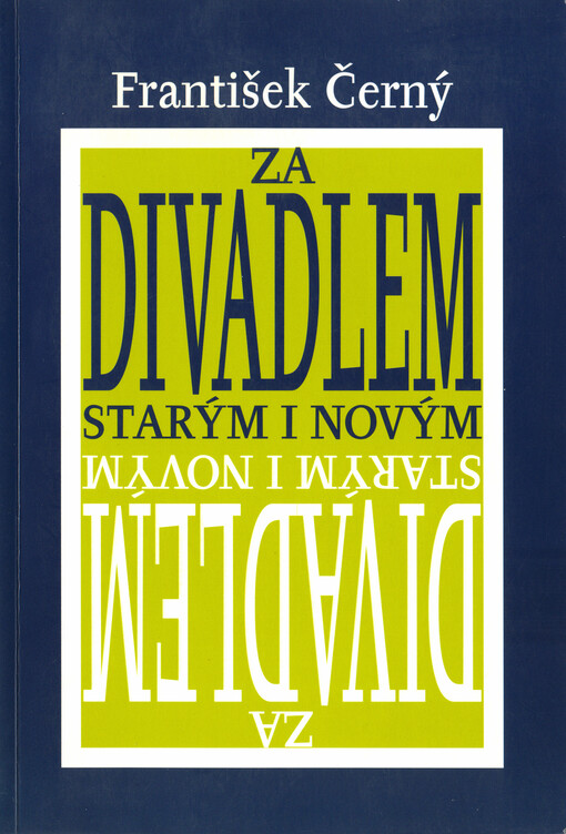 Za divadlem starým i novým / František Černý