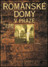 Románské domy v Praze / Zdeněk Dragoun, Jiří Škabrada, Michal Tryml