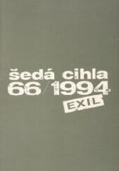 Šedá cihla. Exil : Kat. výstavy, Klatovy – Klenová 18. 6. – 18. 9. 1994 / Úv. texty Jiří Šetlík, Jiří Valoch, Marcela Pánková ; Souběž. texty do angl., franc. a něm. texty přel. Katia Kastner … [aj.]Aanderud … [aj.] ; Graf. úprava Václav Fiala