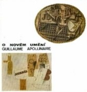 O novém umění / Guillaume Apollinaire ; z francouzských originálů Chroniques d’art …, Méditations esthétiques, Les peintres cubistes …, Anecdotiques … a Il y a … výběr Vladimíra Diviše doplnila podle jeho koncepce, přeložila, chromologický přehled sestavila a obrazovou část připravila Jitka Hamzová