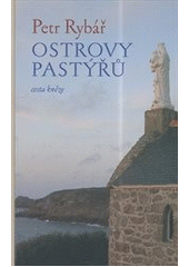 Ostrovy pastýřů : cesta kněze  (odkaz v elektronickém katalogu)