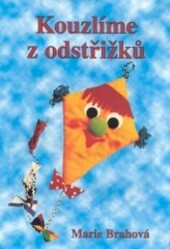 Kouzlíme z odstřižků / Marie Brahová